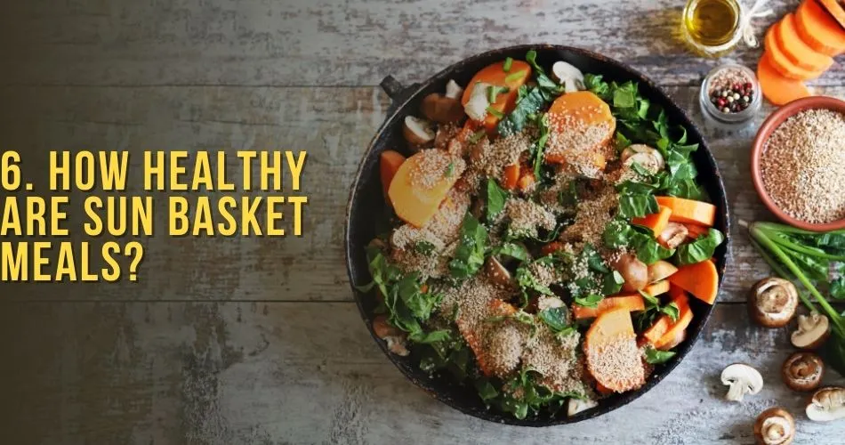 How Healthy Are Sun Basket Meals